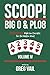 SCOOP! BIG O & PLO8—Volume ...
