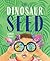 The Dinosaur Seed