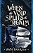 When the Void Splits the Realm: Anagovia Book Three