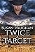 Twice A Target (Task Force Eagle #3)