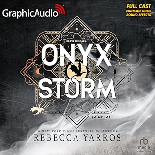 Onyx Storm (Part 2 of 2) [Dramatized Adaptation] (The Empyrean, #3)