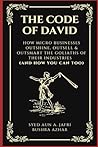 The Code of David: How Micro Businesses Outshine, Outsell & Outsmart the Goliaths of Their Industries (and How You Can Too)