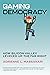 Gaming Democracy by Adrienne L. Massanari