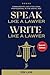 Speak Like a Lawyer: Write ...