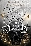 Marked by Masks and Secrets