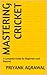 Mastering Cricket: A Comple...
