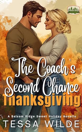 The Coach's Second Chance Thanksgiving (Holidays In Balsam Ridge #3)