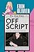 Off Script: An unscripted love that steals the show (Love in the Limelight Book 1)