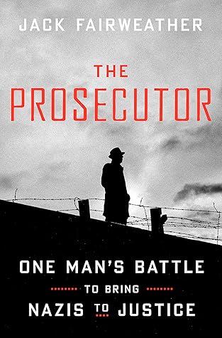 The Prosecutor: One Man's Battle to Bring Nazis to Justice
