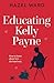 Educating Kelly Payne (The ...