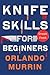 Knife Skills for Beginners:...
