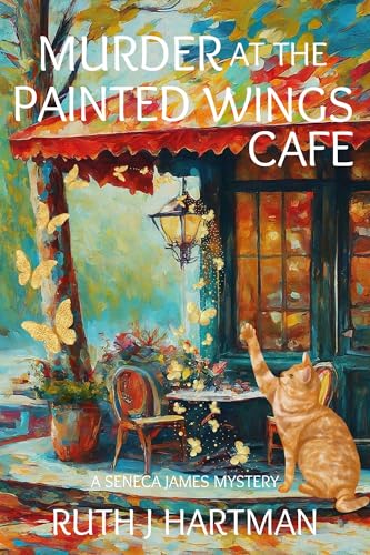 Murder at the Painted Wings Cafe: A Seneca James Mystery (Kindle Edition)