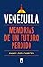 Venezuela: memorias de un f...