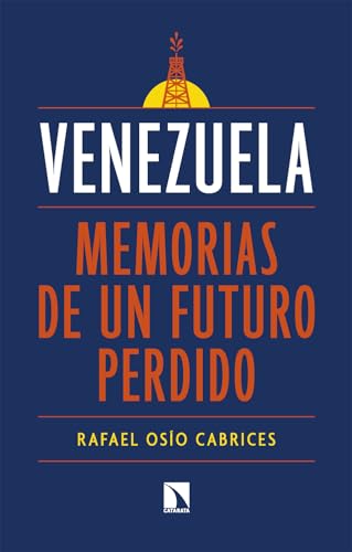Venezuela: memorias de un futuro perdido (Spanish Edition)