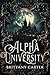 ALPHA UNIVERSITY by Brittany Carter