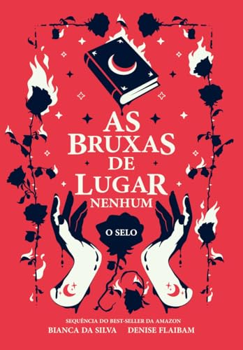 As Bruxas de Lugar Nenhum: O Selo - Livro 2 (Portuguese Edition)