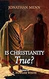 Is Christianity True? Is Christianity True?