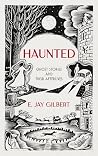 Haunted: Ghost Stories and Their Afterlives Book cover for Haunted: Ghost Stories and Their Afterlives