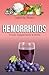 HEMORRHOIDS. Foods, Supplements & Herbs: 128 FAQs, 68 Daily Recipes, 17 Juices and Other Complementary Remedies