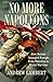 No More Napoleons: How Britain Managed Europe from Waterloo to World War One