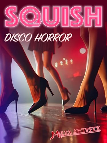 SQUISH: Disco Horror (Kindle Edition)