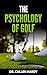 The Psychology of Golf