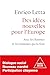 Des idées nouvelles pour l'Europe: Avec les femmes et les hommes qui la font (French Edition)