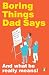 Boring Things Dad Says by Rupert Baxter