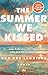 The summer we kissed