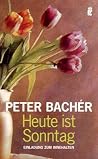 Heute ist Sonntag Heute ist Sonntag
