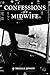 CONFESSIONS of a MIDWIFE