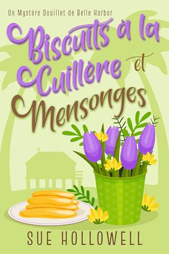Biscuits à la Cuillère et Mensonges (Un Mystère Douillet de Belle Harbor t. 14) (French Edition)