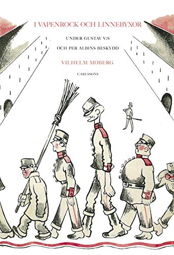 I vapenrock och linnebyxor under Gustav V:s och Per Albins beskydd (Hardcover)