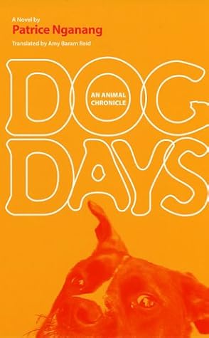 Dog Days: An Animal Chronicle (CARAF Books: Caribbean and African Literature Translated from French)