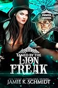 Tamed by the Lion Freak