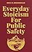 Everyday Stoicism for Public Safety by Eric M. Brenneman
