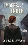 Embers of Truth by Avrie Swan