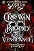 Crown of Blood and Vengeance (French Quarter Vampire King #3)