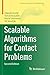 Scalable Algorithms for Contact Problems (Advances in Mechanics and Mathematics)