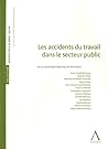 Les accidents du travail dans le secteur public by Steve Gilson