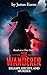The Wanderer Bigamy, Deceit, and Murder by James Keene