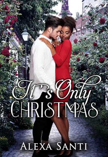 It's Only Christmas: A Holiday Short Story (Kindle Edition)