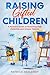 Raising Gifted Children: A Parent's Guide to Nurturing High Potential and Unique Talents