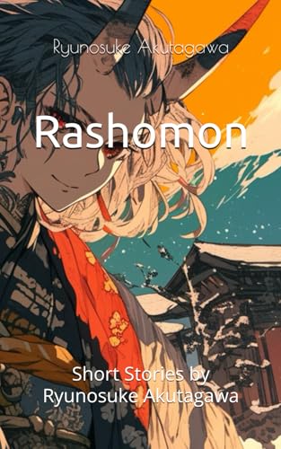 Rashomon: Short Stories by Ryunosuke Akutagawa