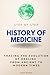 History of Medicine Step by Step: Tracing the Evolution of Healing from Ancient to Modern Times (Step By Step Subject Guides)
