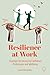Resilience at Work: Strateg...