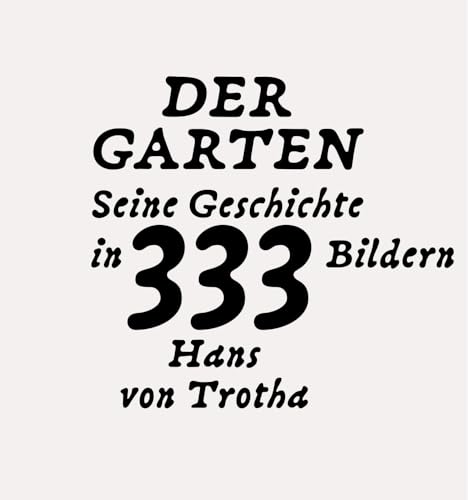 Der Garten. Seine Geschichte in 333 Bildern (Paperback)