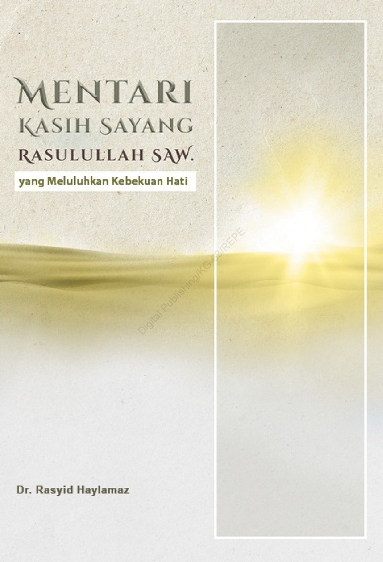 Mentari Kasih Sayang Rasulullah Saw. yang Meluluhkan Kebekuan Hati