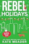 Rebel Holidays by Kate Meader