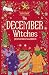 The December Witches (A Month of Magic)